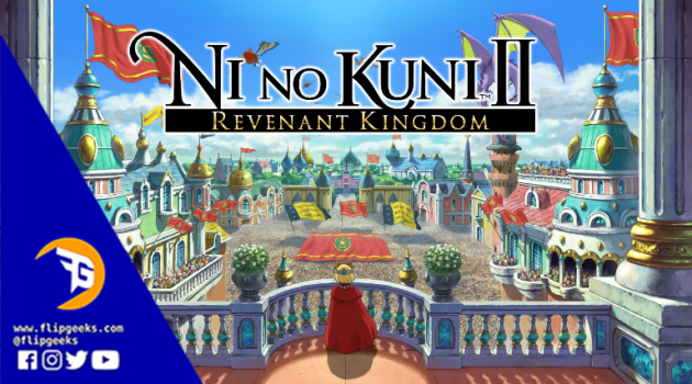 Ni no Kuni™ II_ Revenant Kingdom_Flipgeeks-Facebook