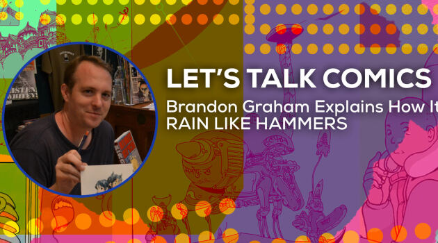 Lat's Talk Comics - Brandon Graham Explains How It Rain Like Hammers